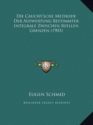 Die Cauchy'sche Methode Der Auswertung Bestimmt... [German] 1169693245 Book Cover