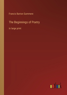 The Beginnings of Poetry: in large print 3368373587 Book Cover