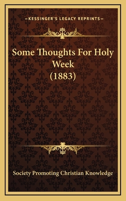 Some Thoughts For Holy Week (1883) 1168977487 Book Cover