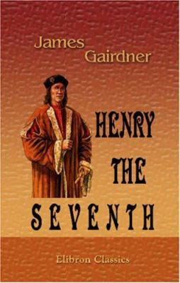 Henry the Seventh 1402161611 Book Cover