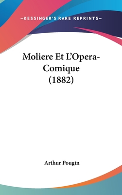 Moliere Et L'Opera-Comique (1882) [French] 1162336374 Book Cover