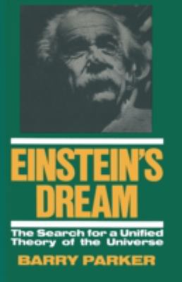 Einstein's Dream: The Search for a Unified Theo... 030642343X Book Cover