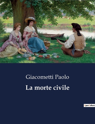 La morte civile [Italian] B0CFWZG9MR Book Cover