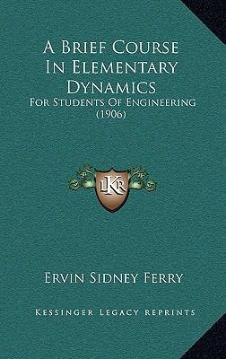 A Brief Course in Elementary Dynamics: For Stud... 1164716735 Book Cover