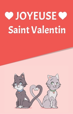 Joyeuse Saint Valentin: Mini carnet de saint Va... [French] B084DG244M Book Cover