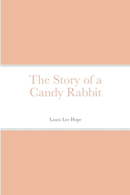 The Story of a Candy Rabbit 1471095606 Book Cover