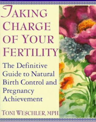 Taking Charge of Your Fertility: The Definitive... 0060950536 Book Cover