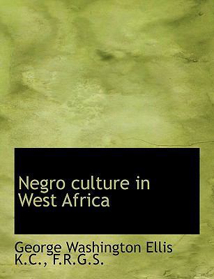 Negro Culture in West Africa [Large Print] 1116872277 Book Cover