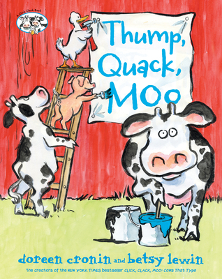 Thump, Quack, Moo 1532144695 Book Cover