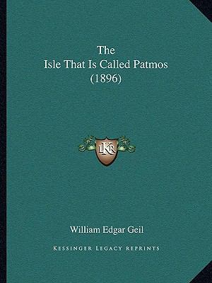 The Isle That Is Called Patmos (1896) 1165539942 Book Cover