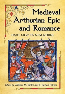 Medieval Arthurian Epic and Romance: Eight New ... 0786447796 Book Cover