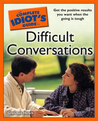 The Complete Idiot's Guide to Difficult Convers... 1592576192 Book Cover