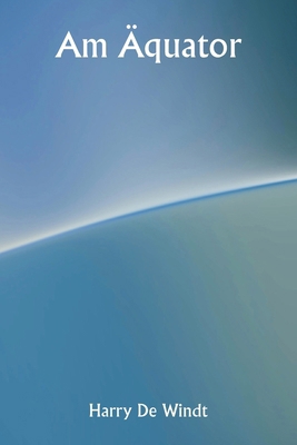 Am Äquator [German] 9358811390 Book Cover