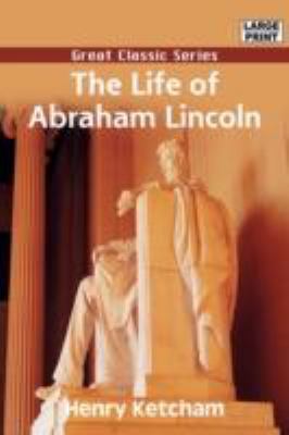 The Life of Abraham Lincoln [Large Print] 8132016726 Book Cover