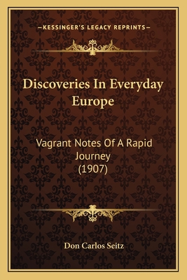 Discoveries In Everyday Europe: Vagrant Notes O... 1165330350 Book Cover