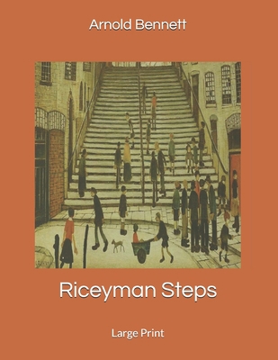 Riceyman Steps: Large Print 1696941245 Book Cover
