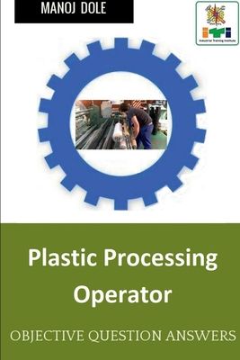 Plastic Processing Operator B0B1VK7T5B Book Cover