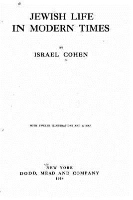 Jewish Life in Modern Times. With Twelve Illust... 1535075023 Book Cover