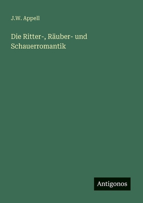 Die Ritter-, Räuber- und Schauerromantik [German] 3563122288 Book Cover