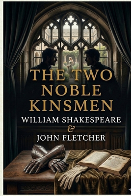 The Two Noble Kinsmen B0GSCQ1H9D Book Cover