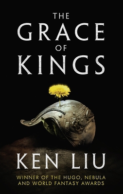 The Grace of Kings (The Dandelion Dynasty) 178497322X Book Cover