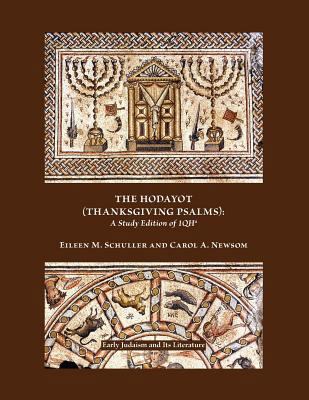 The Hodayot (Thanksgiving Psalms): A Study Edit... 1589836928 Book Cover