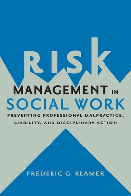 Risk Management in Social Work: Preventing Prof... 0231167830 Book Cover