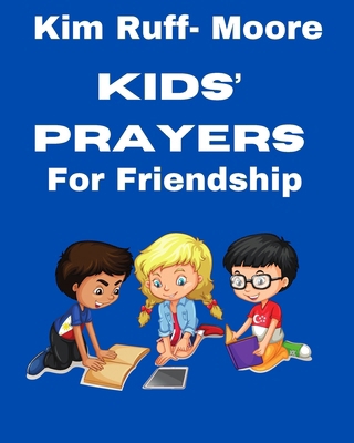 Kids' Prayers For Friendship            Book Cover