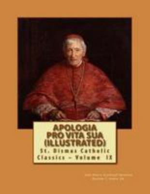 Apologia Pro Vita Sua (Illustrated) 1499585187 Book Cover
