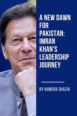 A New Dawn for Pakistan: Imran Khan's Leadershi... B0BZF9NDZQ Book Cover