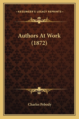 Authors At Work (1872) 1164582755 Book Cover