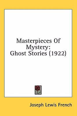 Masterpieces Of Mystery: Ghost Stories (1922) 0548955212 Book Cover