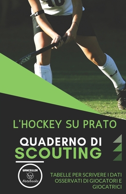 L'Hockey Su Prato. Quaderno Di Scouting: Tabell... [Italian] 165095204X Book Cover