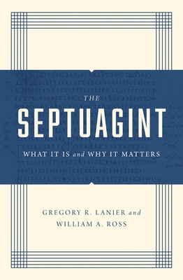 The Septuagint: What It Is and Why It Matters 1433570521 Book Cover