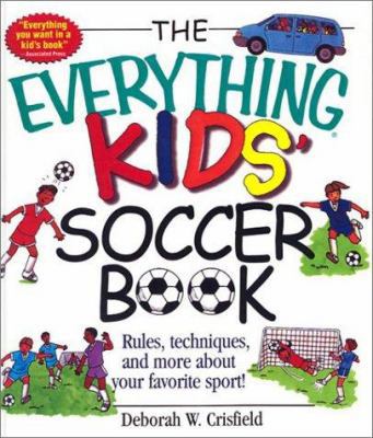 The Everything Kids' Soccer Book: Rules, Techni... 0613512502 Book Cover