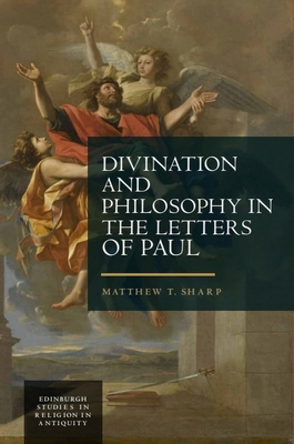 Divination and Philosophy in the Letters of Paul 1399503588 Book Cover