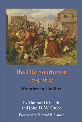 The Old Southwest, 1795-1830: Frontiers in Conf... 0806128364 Book Cover