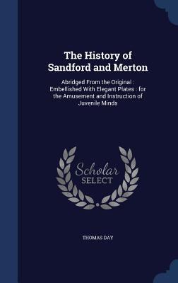 The History of Sandford and Merton: Abridged Fr... 1340019531 Book Cover
