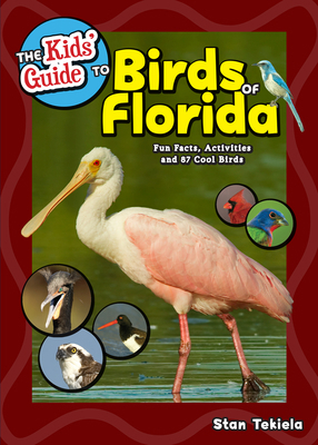 The Kids' Guide to Birds of Florida: Fun Facts,... 159193835X Book Cover