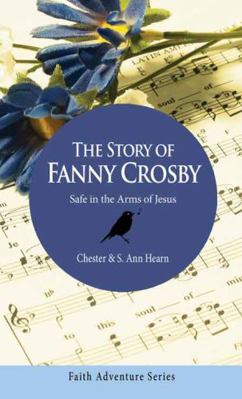 Fanny Crosby: Safe in the Arms of Jesus 1936143933 Book Cover