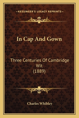 In Cap And Gown: Three Centuries Of Cambridge W... 1164940724 Book Cover