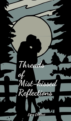Threads of Mist-kissed Reflections B0DQRF2C7P Book Cover