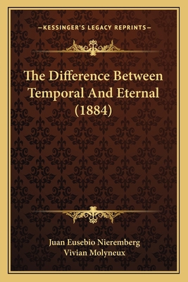 The Difference Between Temporal And Eternal (1884) 1164049321 Book Cover