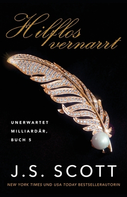 Hilflos vernarrt: Unerwartet Milliardär, Buch 5 [German] B08YNHY2CD Book Cover