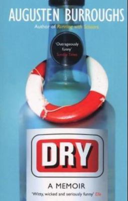 Dry: A Memoir. Augusten Burroughs 1843541858 Book Cover