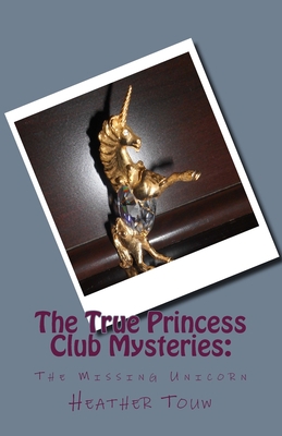 The True Princess Club Mysteries: The Missing U... 1537686054 Book Cover