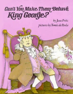 Can't You Make Them Behave, King George? 0399233040 Book Cover