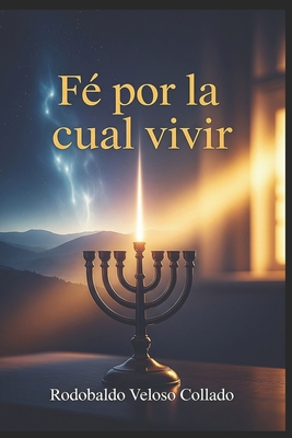 Fe por la cual vivir [Spanish] B0FJRLDV6X Book Cover