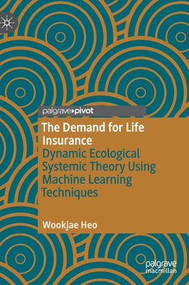 The Demand for Life Insurance: Dynamic Ecologic... 3030369021 Book Cover