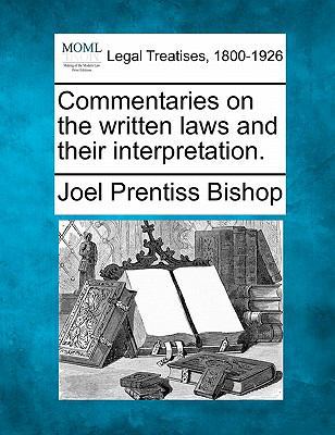 Commentaries on the Written Laws and Their Inte... 1240096399 Book Cover